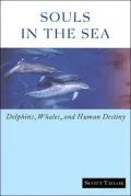 Souls in the Sea: Dolphins, Whales, and Human Destiny