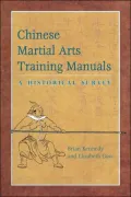 Chinese Martial Arts Training Manuals: A Historical Survey