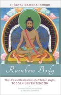 Rainbow Body: The Life and Realization of a Tibetan Yogin, Togden Ugyen Tendzin