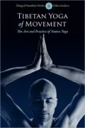 Tibetan Yoga of Movement: The Art and Practice of Yantra Yoga