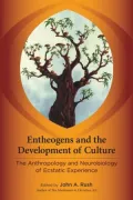 Entheogens and the Development of Culture: The Anthropology and Neurobiology of Ecstatic Experience--Essays