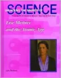 Lise Meitner and the Atomic Age