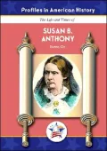 The Life and Times of Susan B. Anthony