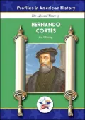 The Life and Times of Hernando Cortes