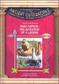 The Life and Times of King Arthur: The Evolution of the Legend