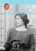 What's so Great About...? Helen Keller