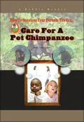 Care for a Pet Chimpanzee
