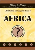 A Brief Political and Geographic History of Africa (Where Are the Belgian Congo, Rhodesia, and Kush?)