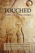 Touched: A Painter's Insights into the Work of Liane Collot D'Herbois: A New Mystery School Teaching