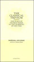 The Classical Trivium (Hc) - Marshall McLuhan/Ed. by W. Terrence Gordon