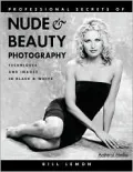 Professional Secrets of Nude and Beauty Photography: Techniques and Images in Black and White