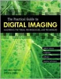 The Practical Guide to Digital Imaging: Mastering the Terms, Technologies, and Techniques