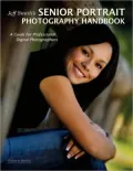 Jeff Smith's Senior Portrait Photography Handbook: A Guide for Professional Digital Photographers