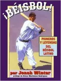 Beisbol: Pioneros y Leyendas Del Beisbol Latino