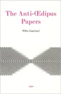 The Anti-Oedipus Papers