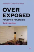 Overexposed: Perverting Perversions