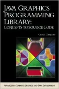 Java Graphics Programming Library: Concepts to Source Code