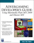 Advergaming Developer's Guide: Using Macromedia Flash MX 2004 and Director MX