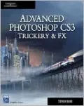 Advanced Photoshop CS3 Trickery & FX