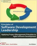 Principles of Software Development Leadership: Applying Project Management Principles to Agile Software Development: Applying Project Management Principles to Agile Software Development