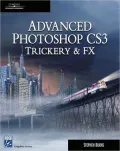 Advanced Photoshop CS3 Trickery & FX