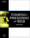Fundamentals of Power Electronics with MATLAB [With CDROM]