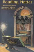 Reading Matter: Rhetorical Muses of a Rabid Bibliophile
