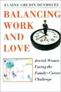 Balancing Work and Love: Jewish Women Facing the Family-Career Challenge