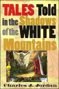 Tales Told in the Shadows of the White Mountains