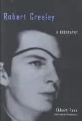 Robert Creeley A Biography