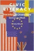 Civic Literacy: How Informed Citizens Make Democracy Work