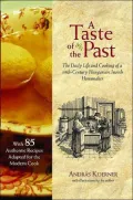 A Taste of the Past: The Daily Life and Cooking of a Nineteenth-Century Hungarian-Jewish Homemaker