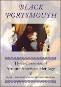 Black Portsmouth: Three Centuries of African-American Heritage