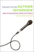 The Art of the Author Interview: And Interviewing Creative People