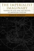 The Imperialist Imaginary: Visions of Asia and the Pacific in American Culture