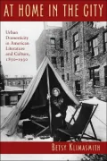 At Home in the City: Urban Domesticity in American Literature and Culture, 1850-1930