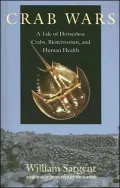 Crab Wars: A Tale of Horseshoe Crabs, Bioterrorism, and Human Health