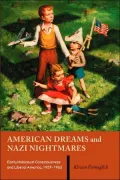 American Dreams and Nazi Nightmares: Early Holocaust Consciousness and Liberal America, 1957-1965
