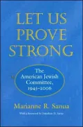 Let Us Prove Strong: The American Jewish Committee, 1945-2006