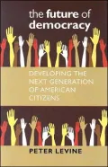 The Future of Democracy: Developing the Next Generation of American Citizens