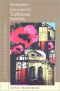 Feminism Encounters Traditional Judaism: Resistance and Accommodation