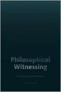 Philosophical Witnessing: The Holocaust as Presence