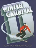 Winter Carnival: A Century of Dartmouth Posters