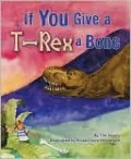 If You Give a T-Rex a Bone