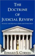 The Doctrine of Judicial Review: Its Legal and Historical Basis and Other Essays