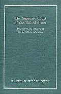 Supreme Court of the United States Its History and Influence in Our Constitutional System