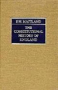 Constitutional History of England A Course of Lectures Delivered
