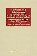 Interpreter, Or, Booke Containing the Signification of Words Wherein Is Set Forth the True M...
