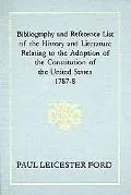 Bibliography and Reference List of the History and Literature Relating to the Adoption of th...