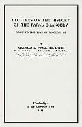 Lectures on the History of the Papal Chancery Down to the Time of Innocent III